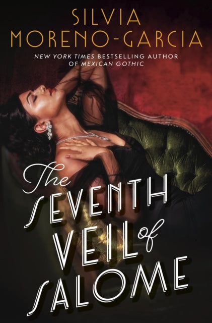 The Seventh Veil of Salome : the sumptuous historical epic from the author of MEXICAN GOTHIC-9781529431001