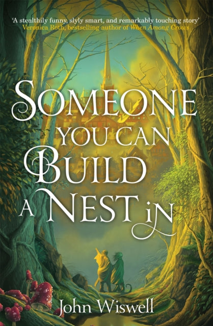Someone You Can Build A Nest In : A cosy fantasy as sweet as love and as dark as night-9781529431377