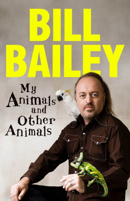 My Animals, and Other Animals : A memoir of sorts-9781529436181