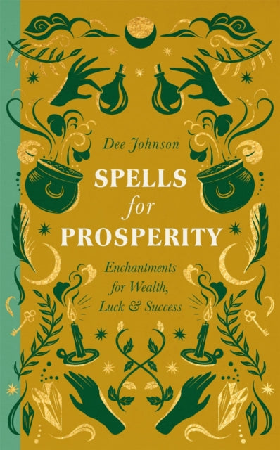 Spells for Prosperity : Enchantments for Wealth, Luck and Success-9781529438994