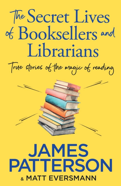 The Secret Lives of Booksellers & Librarians : True stories of the magic of reading-9781529918892