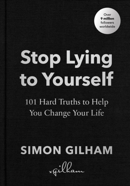 Stop Lying to Yourself : 101 Hard Truths to Help You Change Your Life-9781529939194