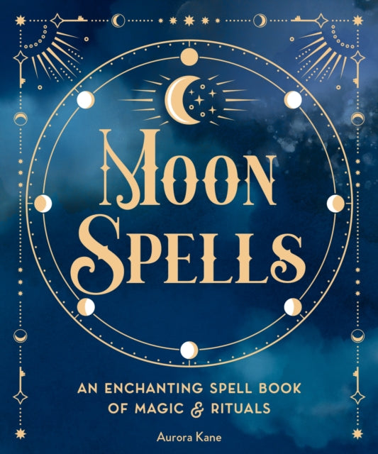 Moon Spells : An Enchanting Spell Book of Magic & Rituals Volume 2-9781577153139