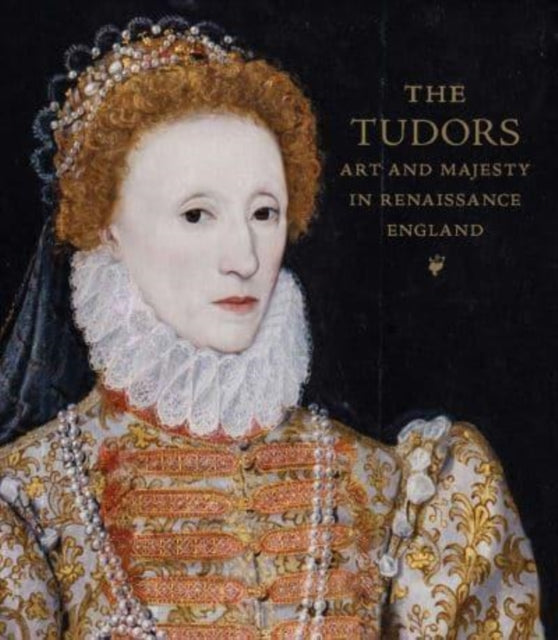 The Tudors : Art and Majesty in Renaissance England-9781588396921
