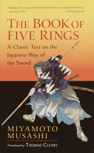 The Book of Five Rings : A Classic Text on the Japanese Way of the Sword-9781590302484
