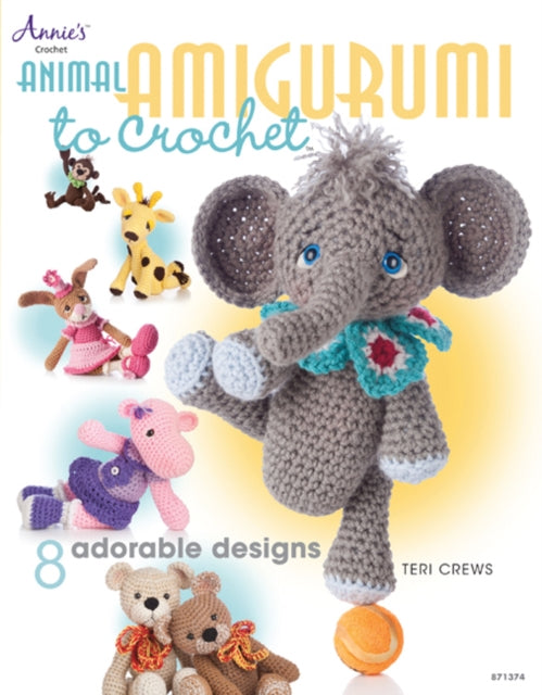 Animal Amigurumi to Crochet : 8 Adorable Designs-9781596357761