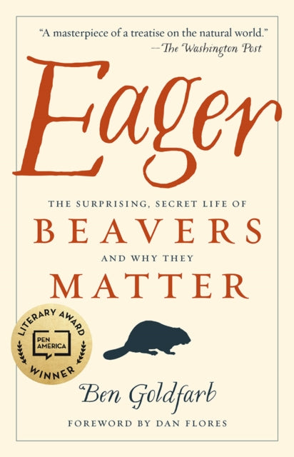 Eager : The Surprising, Secret Life of Beavers and Why They Matter-9781603589086