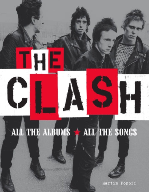 The Clash : All the Albums All the Songs-9781629639345
