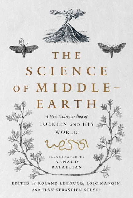 The Science of Middle-earth : A New Understanding of Tolkien and His World-9781643139548