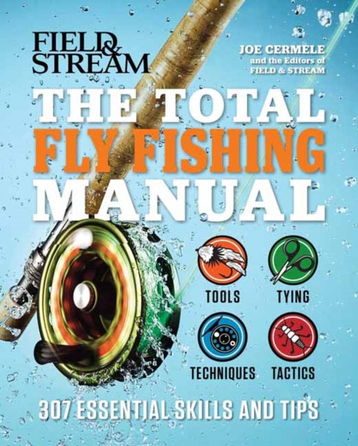The Total Fly Fishing Manual : 307 Essential Skills and Tips-9781681888224