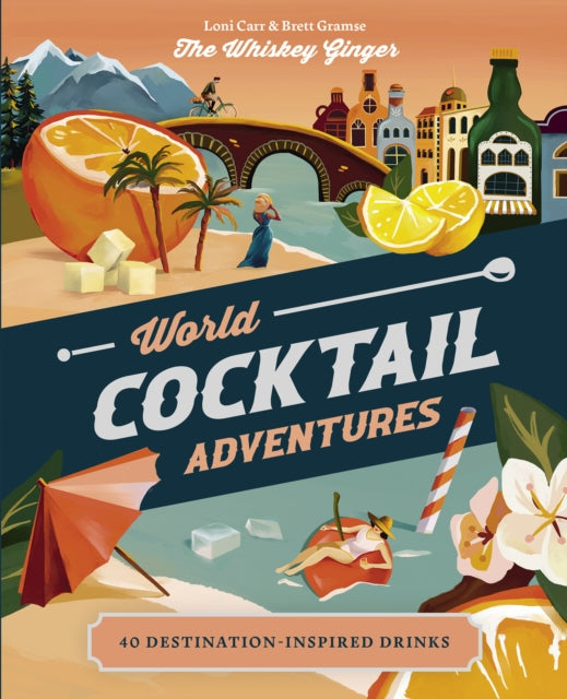 World Cocktail Adventures : 40 Destination-inspired Drinks-9781741177954
