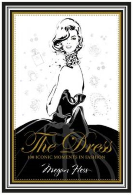 The Dress : 100 Iconic Moments in Fashion-9781742708232