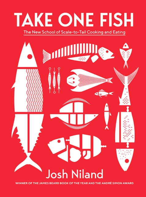 Take One Fish : The New School of Scale-to-Tail Cooking and Eating-9781743796634