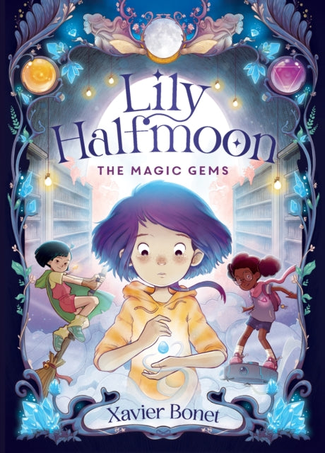 The Magic Gems: Lily Halfmoon 1 : 1-9781761180354