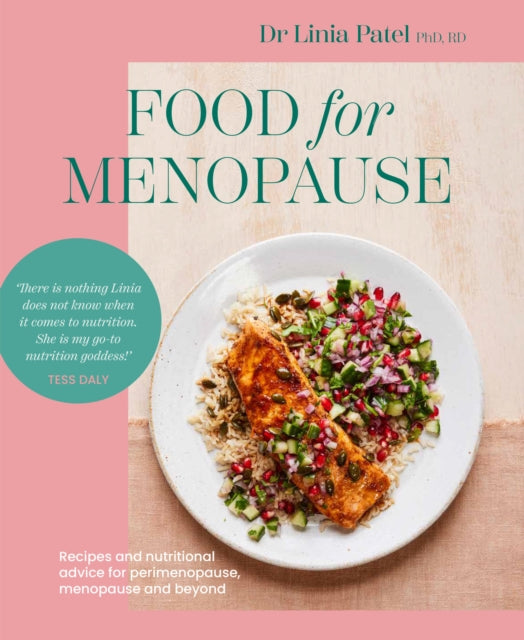 Food for Menopause : Recipes and nutritional advice for perimenopause, menopause and beyond-9781761500305