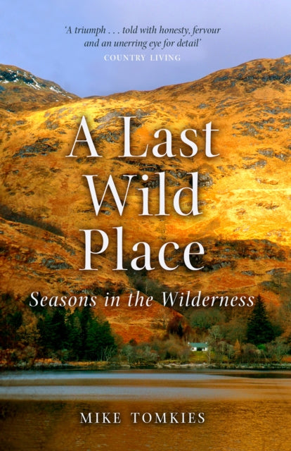A Last Wild Place : Seasons in the Wilderness-9781780277035