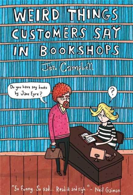Weird Things Customers Say in Bookshops-9781780334837