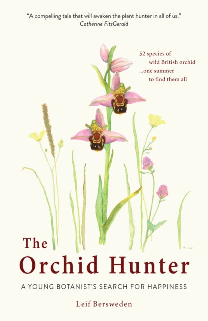 The Orchid Hunter : A young botanist's search for happiness-9781780723525