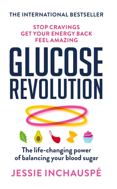 Glucose Revolution : The life-changing power of balancing your blood sugar-9781780725239