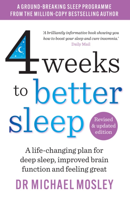 4 Weeks to Better Sleep : A life-changing plan for deep sleep, improved brain function and feeling great-9781780726205
