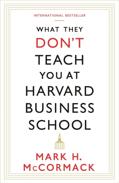 What They Don't Teach You At Harvard Business School-9781781253397