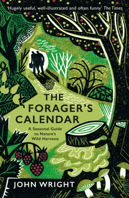 The Forager's Calendar : A Seasonal Guide to Natures Wild Harvests-9781781256220