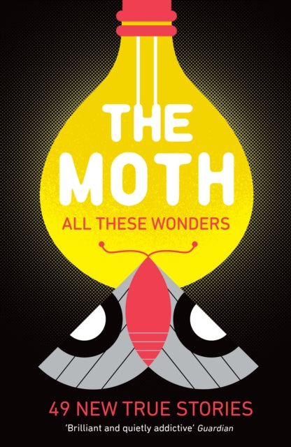 The Moth - All These Wonders : 49 new true stories-9781781256640
