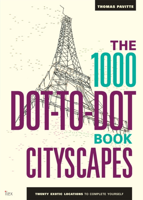 The 1000 Dot-to-Dot Book: Cityscapes : Twenty exotic locations to complete yourself-9781781571446