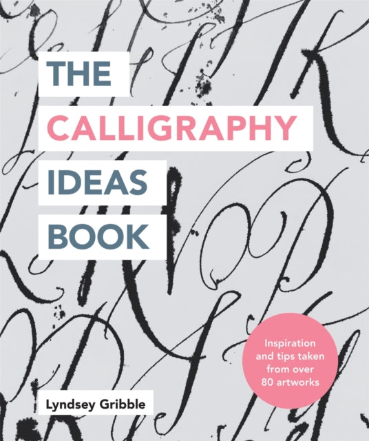 The Calligraphy Ideas Book-9781781577462