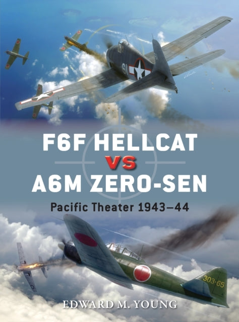 F6F Hellcat vs A6M Zero-sen : Pacific Theater 1943-44-9781782008132