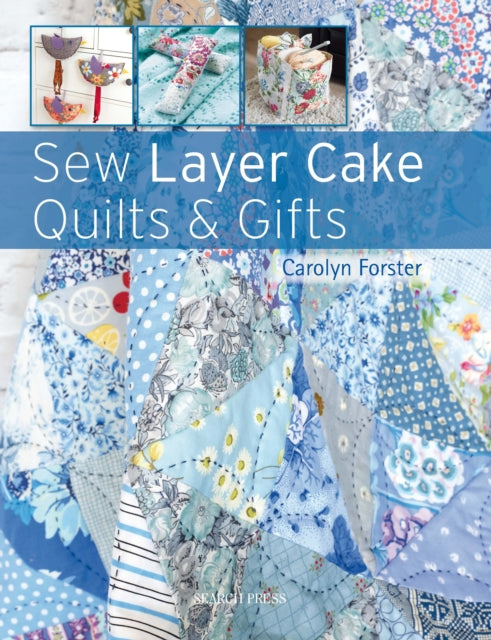 Sew Layer Cake Quilts & Gifts-9781782213772