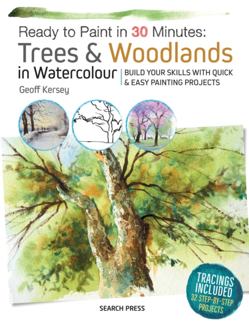 Ready to Paint in 30 Minutes: Trees & Woodlands in Watercolour : Build Your Skills with Quick & Easy Painting Projects-9781782215264