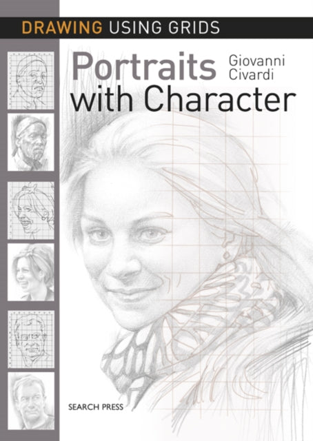 Drawing Using Grids: Portraits with Character-9781782215318