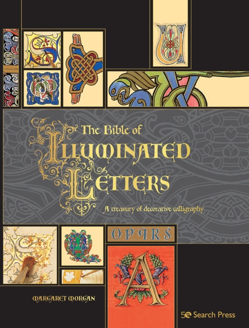 The Bible of Illuminated Letters : A Treasury of Decorative Calligraphy-9781782219781