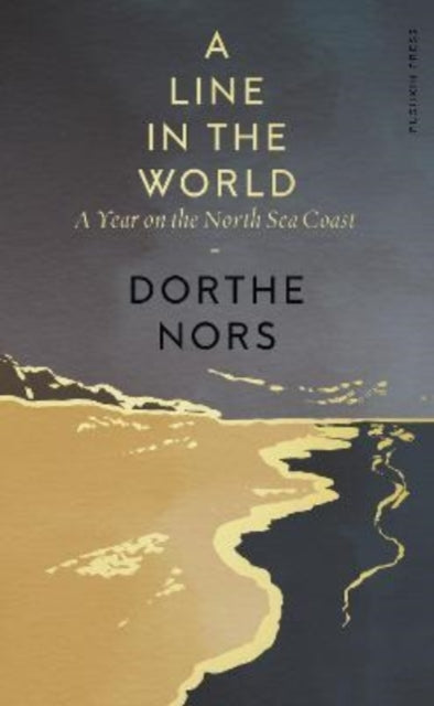 A Line in the World : A Year on the North Sea Coast-9781782277958