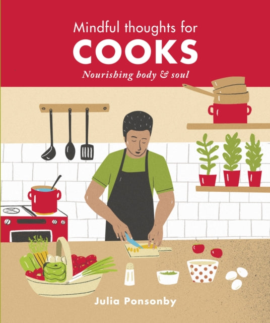Mindful Thoughts for Cooks : Nourishing body & soul-9781782406235