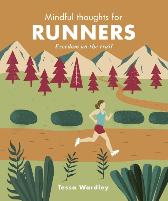 Mindful Thoughts for Runners : Freedom on the trail-9781782407645