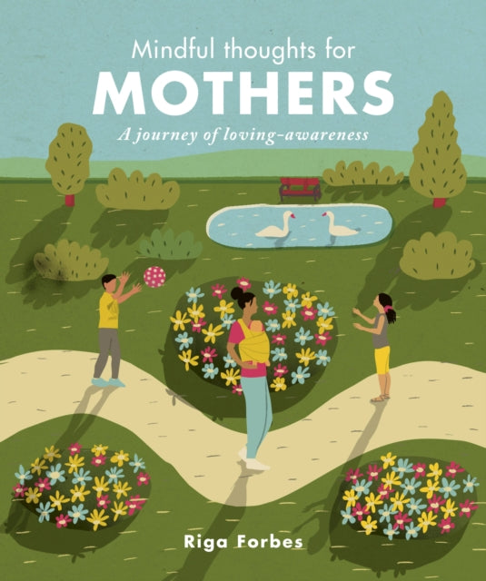 Mindful Thoughts for Mothers : A journey of loving-awareness-9781782407652