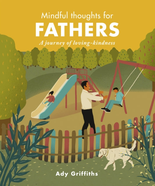 Mindful Thoughts for Fathers : A Journey of Loving-Kindness-9781782409557