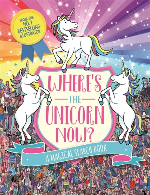 Where's the Unicorn Now? : A Magical Search and Find Book-9781782439950