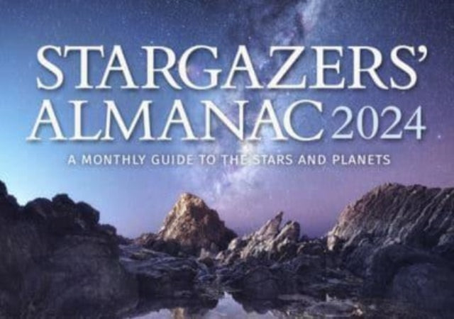 Stargazers' Almanac: A Monthly Guide to the Stars and Planets : 2024-9781782508397