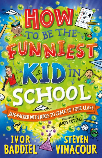 How to Be the Funniest Kid in School : 100's of Awesome Jokes to Crack-up your Class-9781782705338