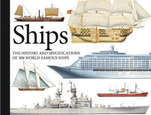 Ships : The History and Specifications of 300 World-Famous Ships-9781782745518