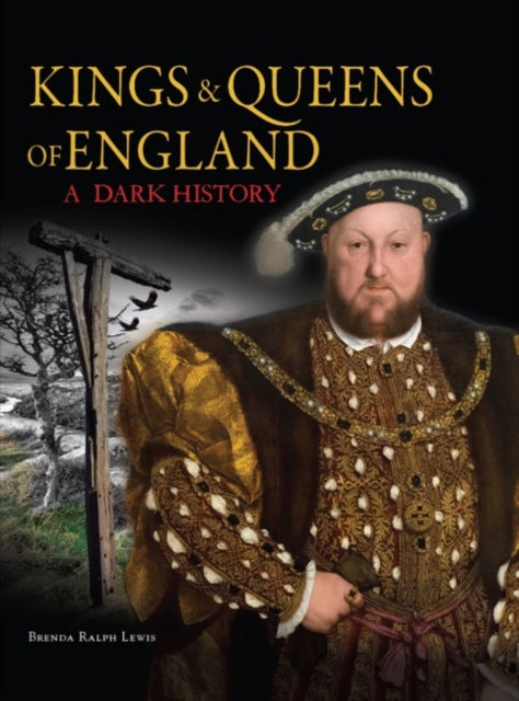 Kings & Queens of England: A Dark History : 1066 to the Present Day-9781782748588