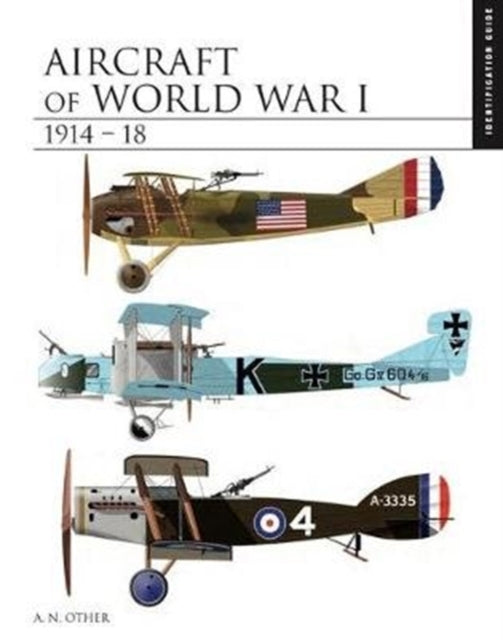 Aircraft of World War I 1914-1918 : The Essential Aircraft Identification Guide-9781782749486