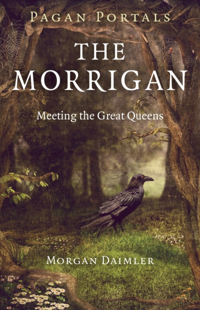 Pagan Portals - The Morrigan - Meeting the Great Queens-9781782798330