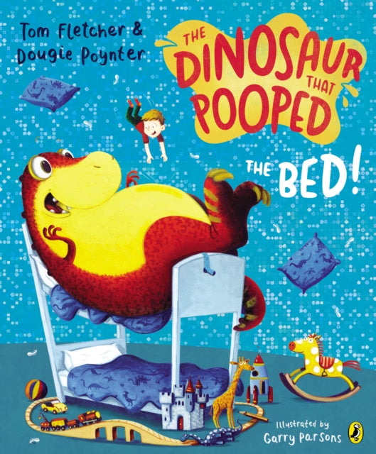 The Dinosaur that Pooped the Bed!-9781782951797