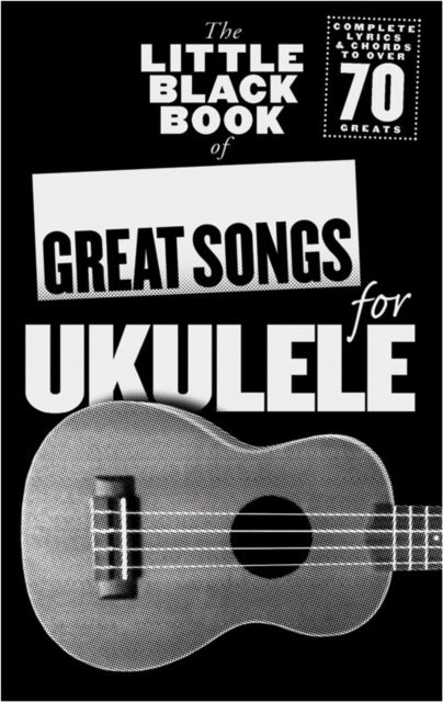 The Little Black Songbook : Great Songs for Ukulele-9781783050932