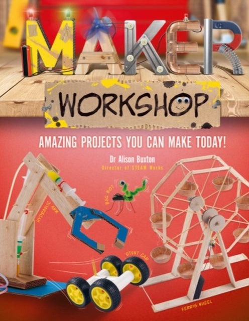 Maker Workshop : 15 amazing projects you can make today-9781783125234