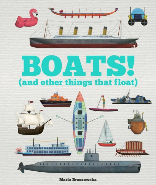 Boats! (and Other Things that Float)-9781783126408